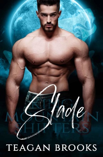 Slade (King Mountain Shifters B   Teagan Brooks