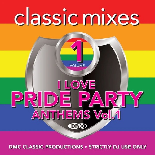 DMC Classic Mixes Classic Mixes I Love I Love Pride Party Anthems Vol 1 (2020)