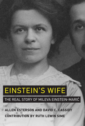 Einstein's Wife The Real Story of Mileva Einstein Maric by David C Cassidy, All