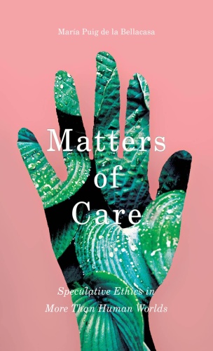 Matters of Care   Speculative Ethics in More than Human Worlds