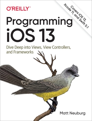Programming iOS 13 Dive Deep into Views, View Controllers, and Frameworks by Matt...