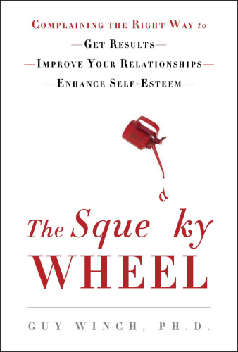 The Squeaky Wheel by Guy Winch