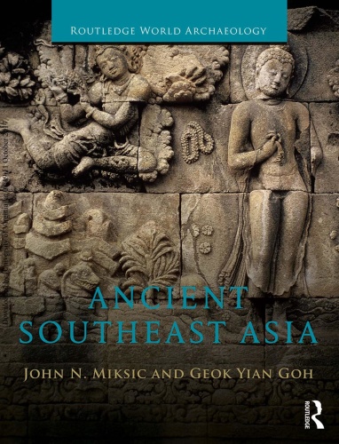 Ancient Southeast Asia by John N  Miksic Goh Geok Yian