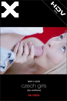 Why I Love Czech Girls By Matthew - Hannah, - X-Art.com-Video