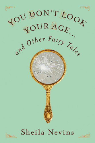 You Don't Look Your Age and Other Fairy Tales