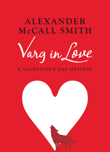Alexander McCall Smith [Detective Varg 0 5] Varg in Love
