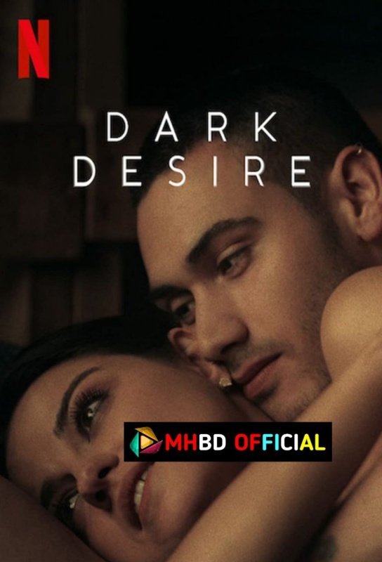 Dark Desire (2020) Season 1 Hindi Movie 480p 720p Click to Downlaod