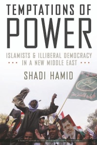 Temptations of Power by Shadi Hamid