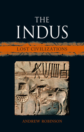 The Indus Lost Civilizations Andrew Robinson