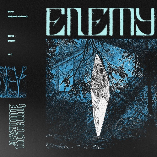 Assume Nothing - Enemy [Single] (2022)
