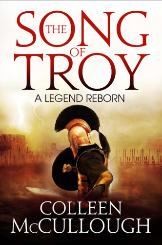 Colleen McCullough   The Song of Troy