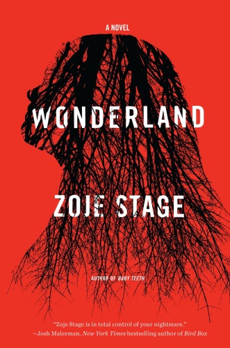 Wonderland A Novel by Zoje Stage