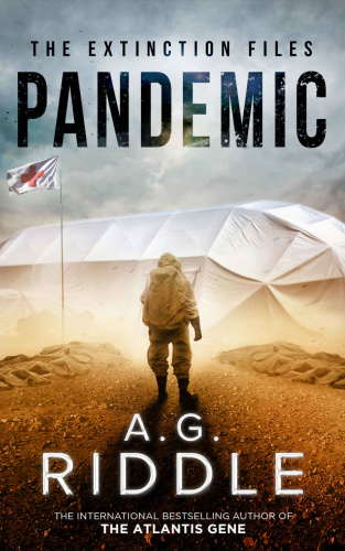 The Extinction Files 01   Pandemic   A G Riddle