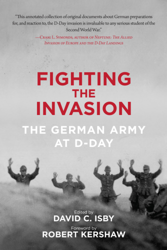 Fighting the Invasion The German Army at D Day