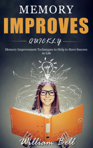 Memory Improves Quickly by William Bell