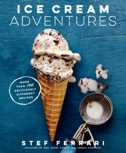 Ice Cream Adventures   More Than 100 Deliciously Different Recipes