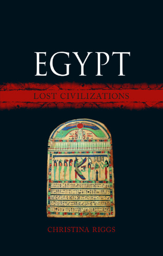 Egypt Lost Civilizations Christina Riggs