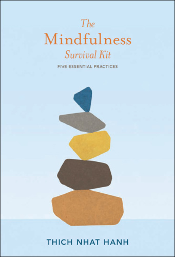 The Mindfulness Survival Kit Five Essential Practices