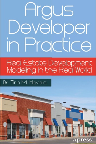 Argus Developer in Practice  Real Estate Development Modeling in the Real World