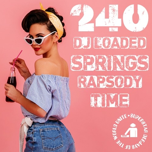 Various Artists - 240 DJ Loaded - Rapsody Springs time (2023) Mp3 320kbps [PMEDIA] ⭐️