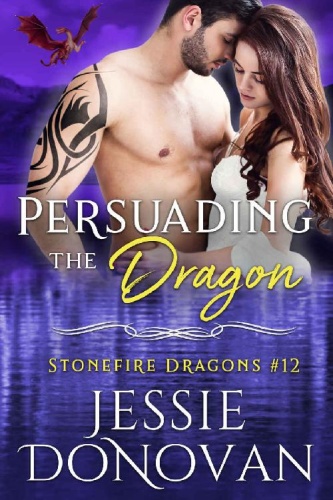 Persuading the Dragon (Stonefir   Jessie Donovan