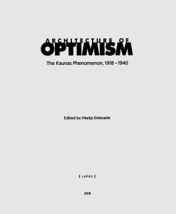 Architecture of Optimism The Kaunas Phenomenon 1918 (1940)