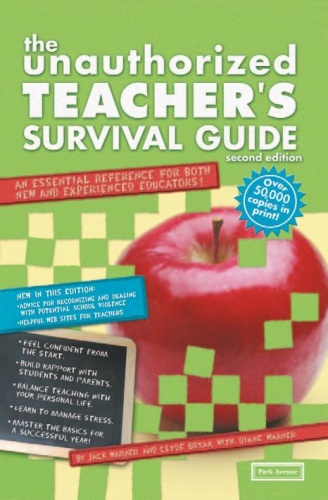 The Unauthorized Teacher's Survival Guide An Essential Reference for Both New an