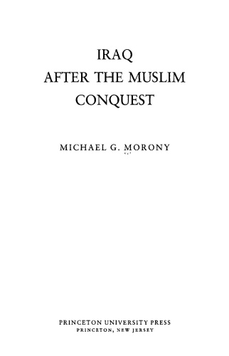 Iraq after the Muslim Conquest - Michael G Morony