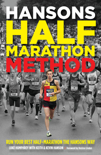 Hansons Half-Marathon Method - Run Your Best Half-Marathon the Hansons Way