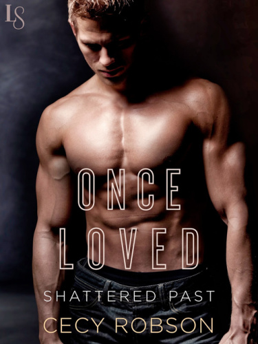 Cecy Robson [Shattered Past 02] Once Loved
