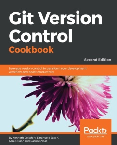 Git version control cookbook by Geisshirt, Kenneth Olsson, Aske Voss, Rasmus Zatti...
