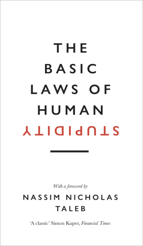 The Basic Laws of Human Stupidity The International Bestseller