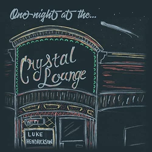 Luke Hendrickson 2020 One Night At The Crystal Lounge