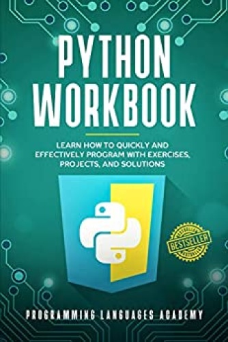 Python Workbook Learn How to Quickly and Effectively Program with Exercises, Pro