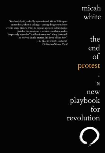 The End of Protest   A New Playbook for Revolution