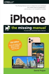 iPhone  The Missing Manual  The Book That Should Have Been in the Box, 13th Edition