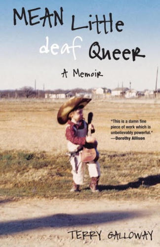 Mean Little Deaf Queer A Memoir by Terry Galloway