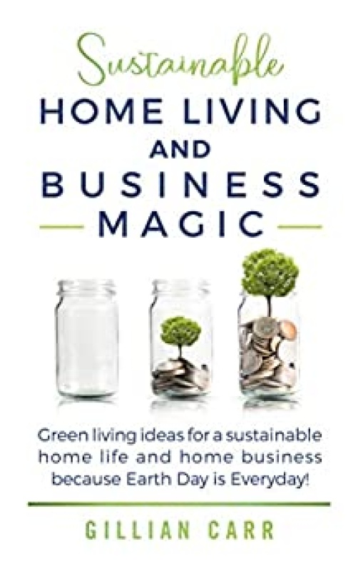 Sustainable Home Living and Business Magic