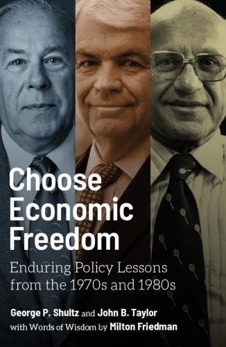 Choose Economic Freedom Enduring Policy Lessons from the 1970s and 1980s