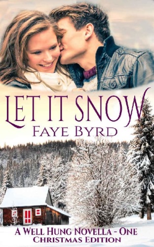 Let It Snow Christmas Edition   Faye Byrd