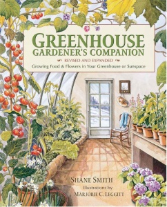 Greenhouse Gardener's Companion   Growing Food & Flowers in Your Greenhouse or S