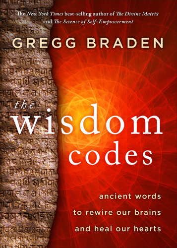 The Wisdom Codes   Gregg Braden