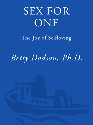 Sex for One The Joy of Selfloving by Betty Dodson