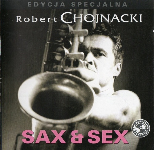 Robert Chojnacki Sax and Sex (1996; 2006 Edycja Specjalna),AVI