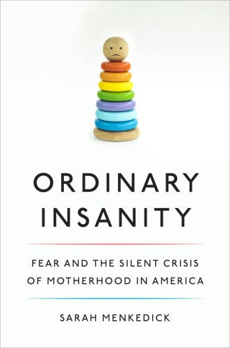 Ordinary Insanity by Sarah Menkedick