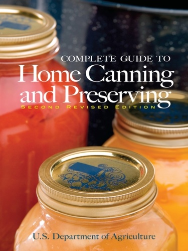Complete Guide to Home Canning and Preserving, Second Revised Edition