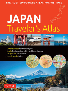 Japan Traveler's Atlas Japan's Most Up to date Atlas for Visitors, 2nd Edition