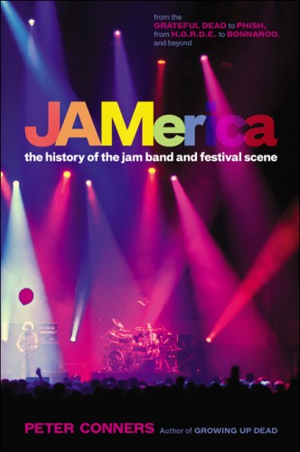 JAMerica The History of the Jam Band and Festival Scene