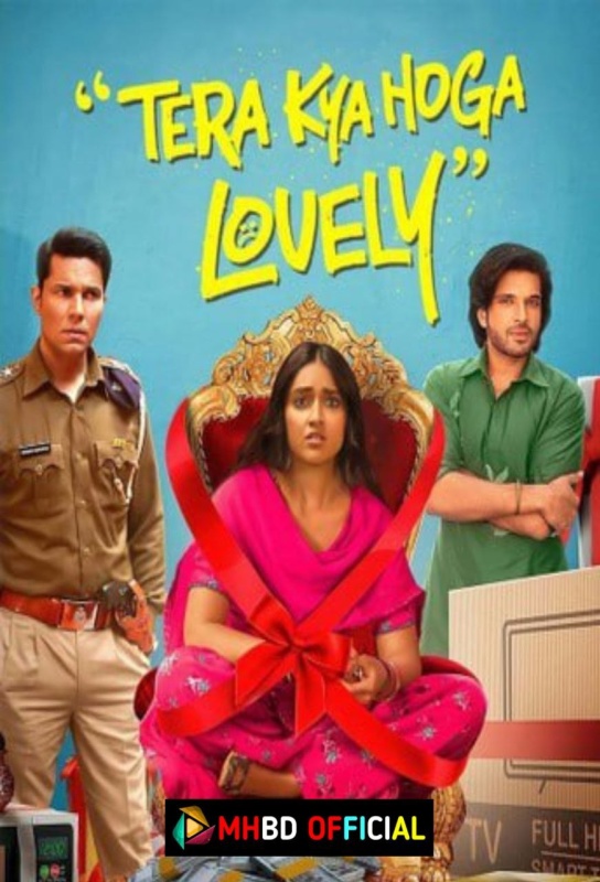 Tera Kya Hoga Lovely (2024) Hindi HDTV 480p & 720p & 1080p Click to Download [mhbd.xyz]