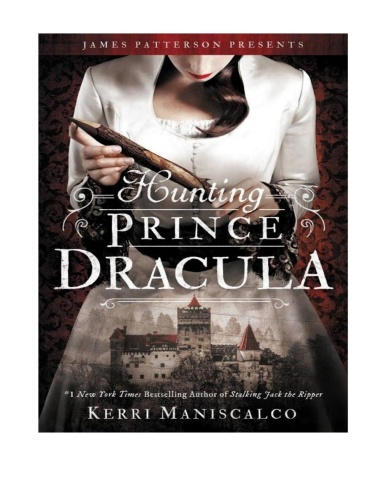 Hunting Prince Dracula   Kerri Maniscalco